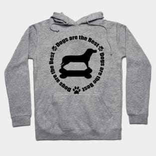 Dogs are the Best Hoodie